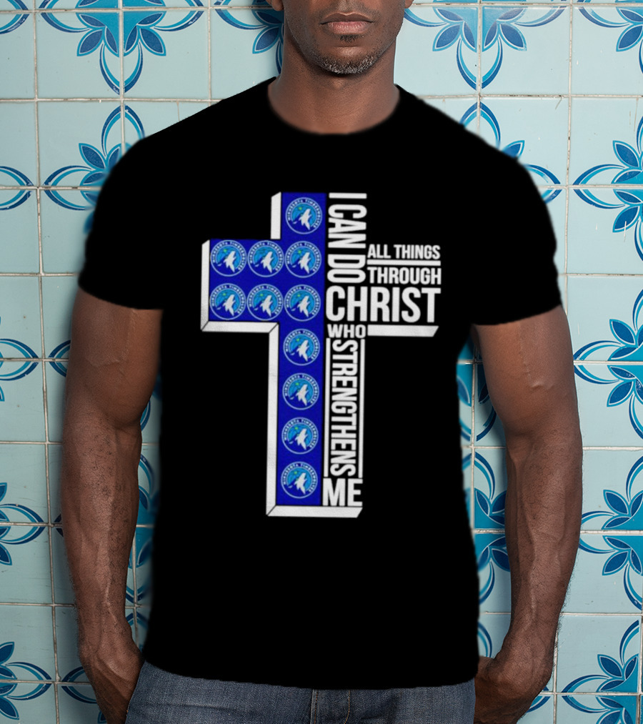 Minnesota Timberwolves Cross I Can Do All Things Through Christ Who Strengthens Me T-Shirt