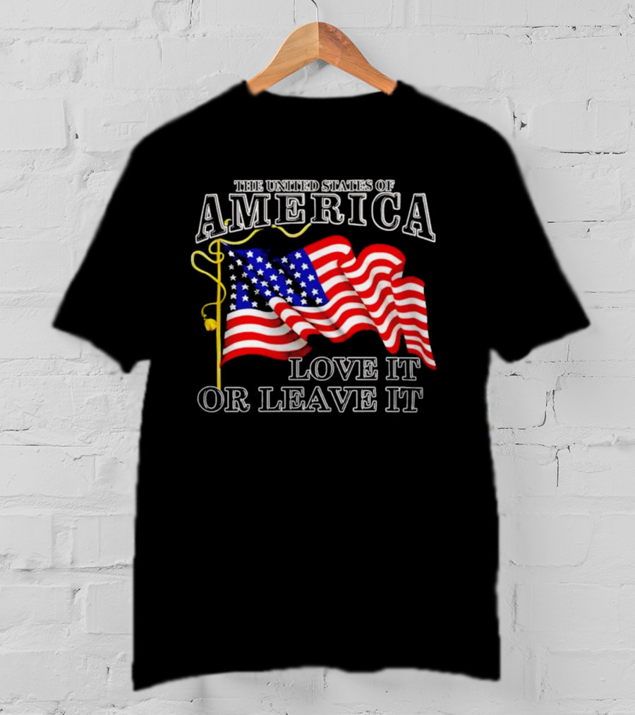 The United States Of America American Flag Love It Or Leave It T-Shirt