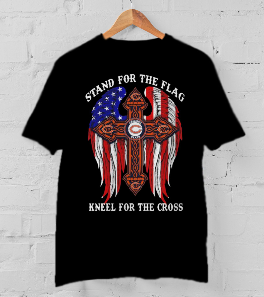 Chicago Bears Stand For The Flag Kneel For The Cross American Flag Cross T-Shirt