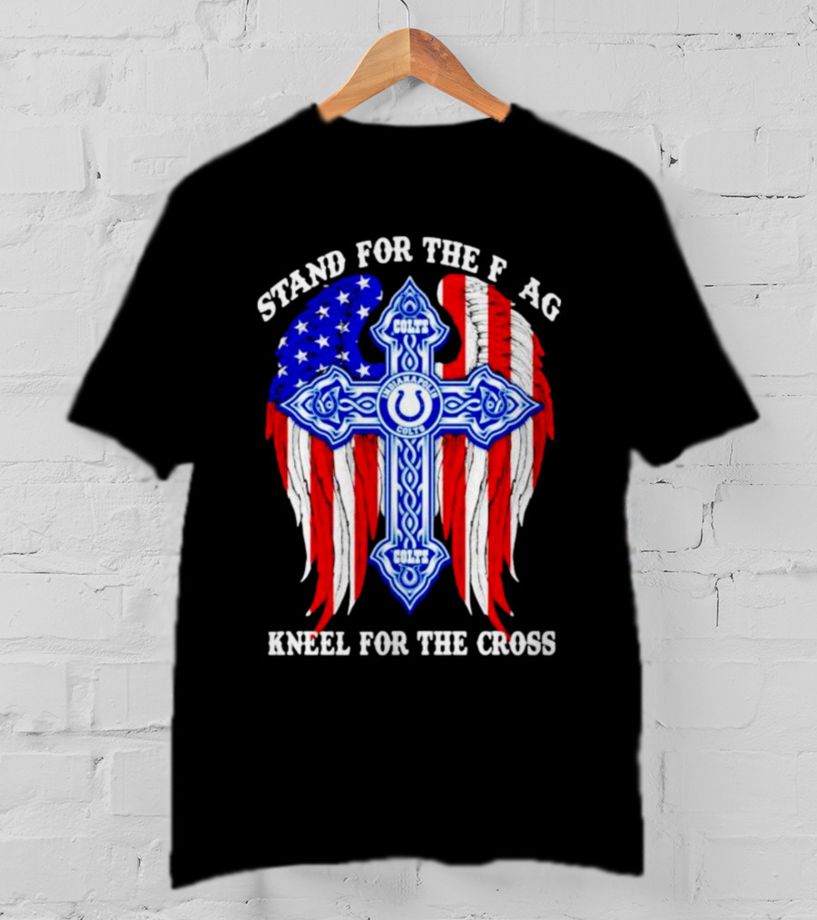 Indianapolis Colts Stand For The Flag Kneel For The Cross American Flag And Cross T-Shirt