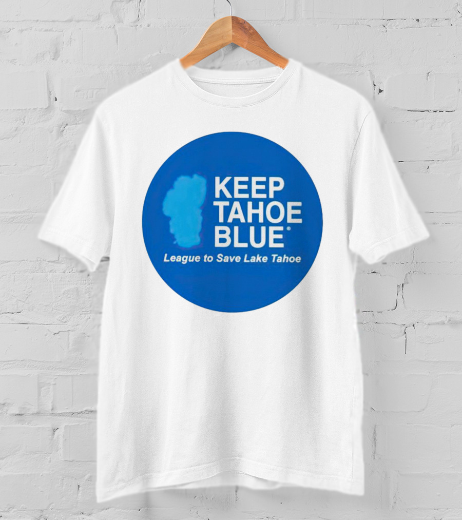 Keep Tahoe Blue League To Save Lake Tahoe T-Shirt