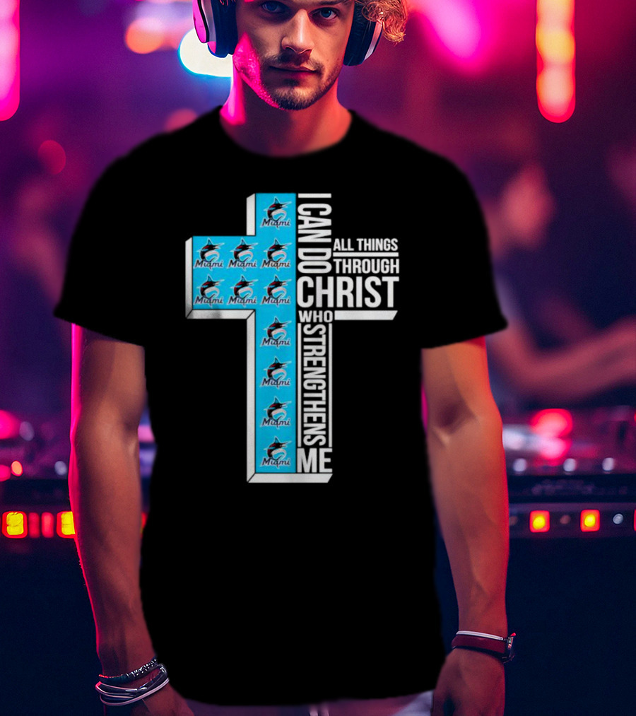 Miami Marlins I Can Do All Things Through Christ Logo Cross T-Shirt