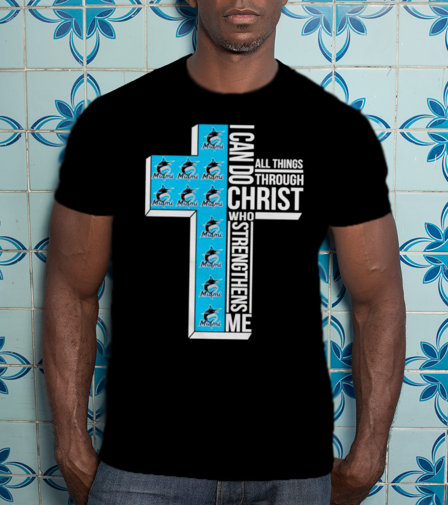 Miami Marlins I Can Do All Things Through Christ Logo Cross T-Shirt