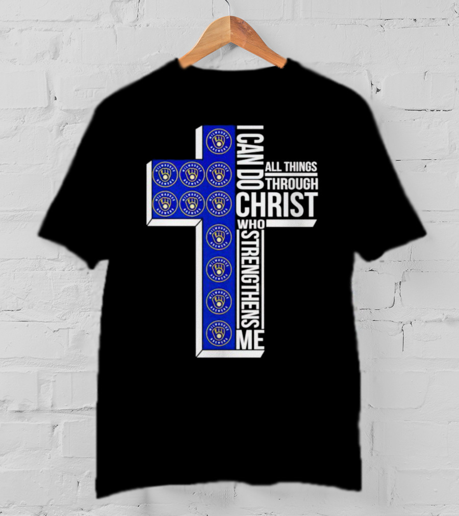 Milwaukee Brewers I Can Do All Things Through Christ Who Strengthens Me Cross T-Shirt