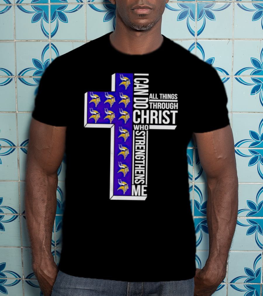 Minnesota Vikings I Can Do All Things Through Christ Who Strengthens Me Cross T-Shirt