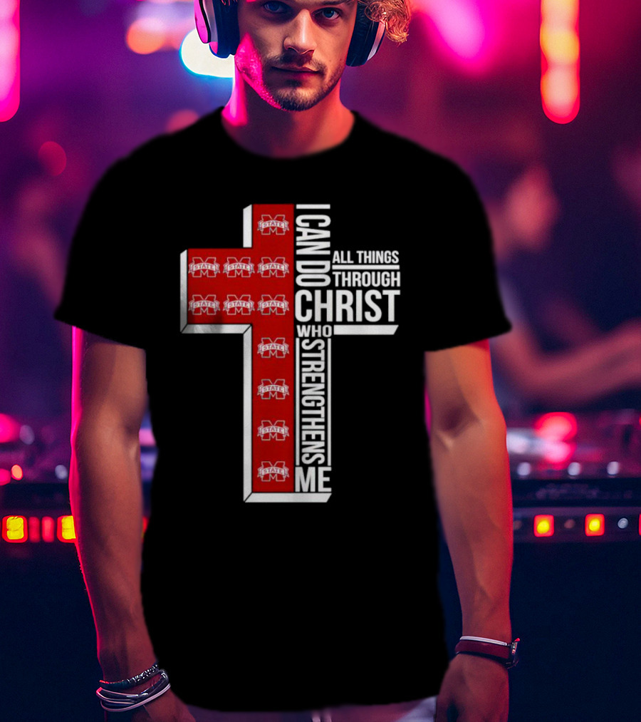Mississippi State Bulldogs I Can Do All Things Through Christ Who Strengthens Me Cross T-Shirt