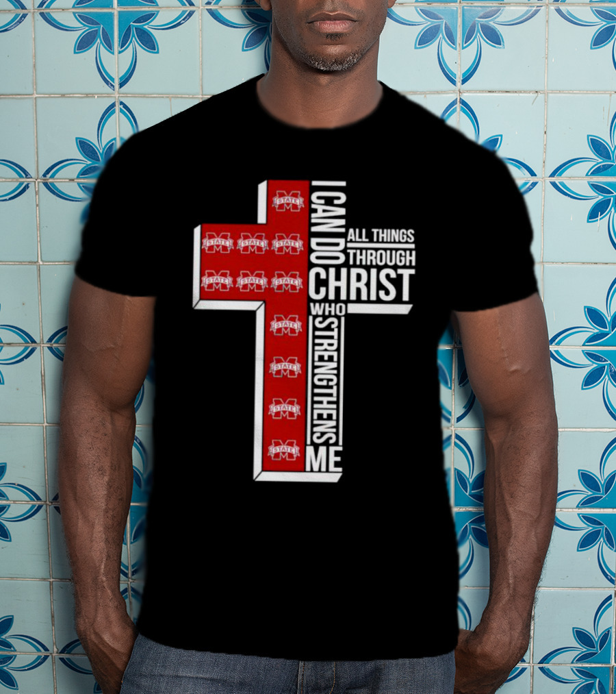 Mississippi State Bulldogs I Can Do All Things Through Christ Who Strengthens Me Cross T-Shirt