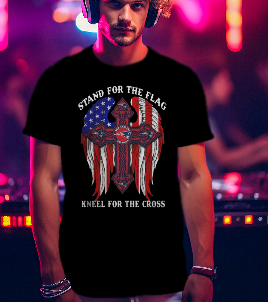 Stand For The Flag Kneel For The Cross New England Patriots American Flag Cross T-Shirt