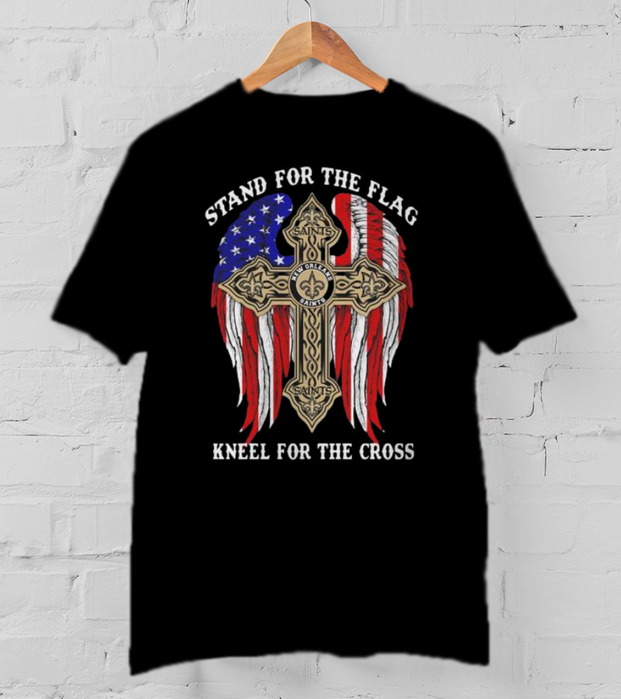New Orleans Saints Stand For The Flag Kneel For The Cross American Flag Cross T-Shirt