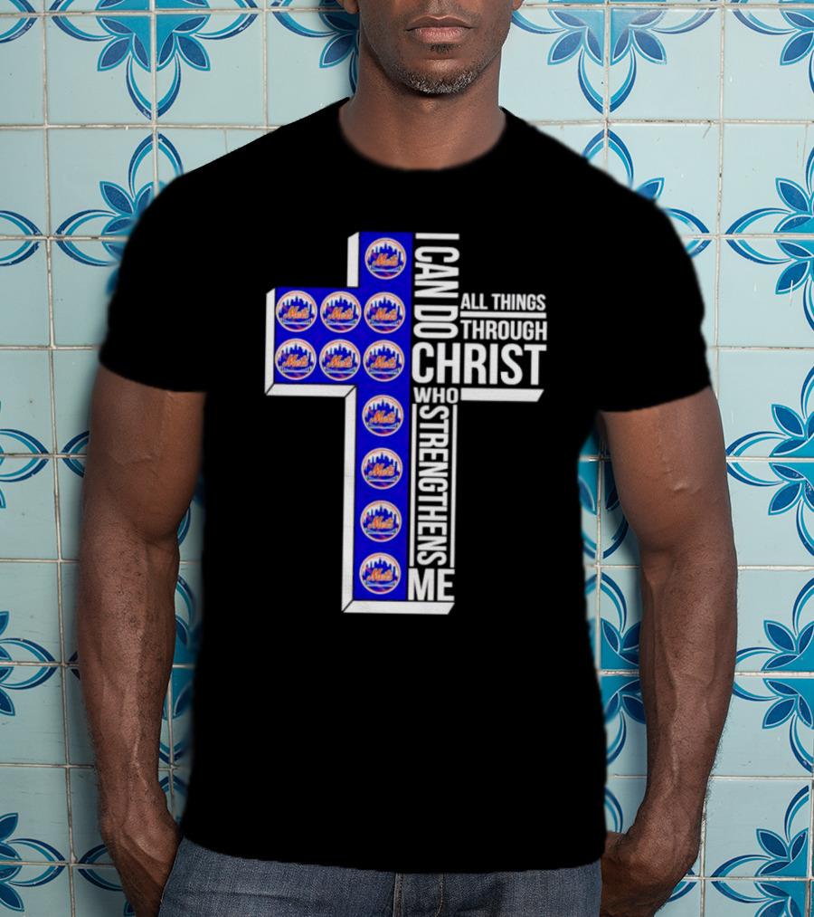 New York Mets I Can Do All Things Through Christ Who Strengthens Me Cross T-Shirt