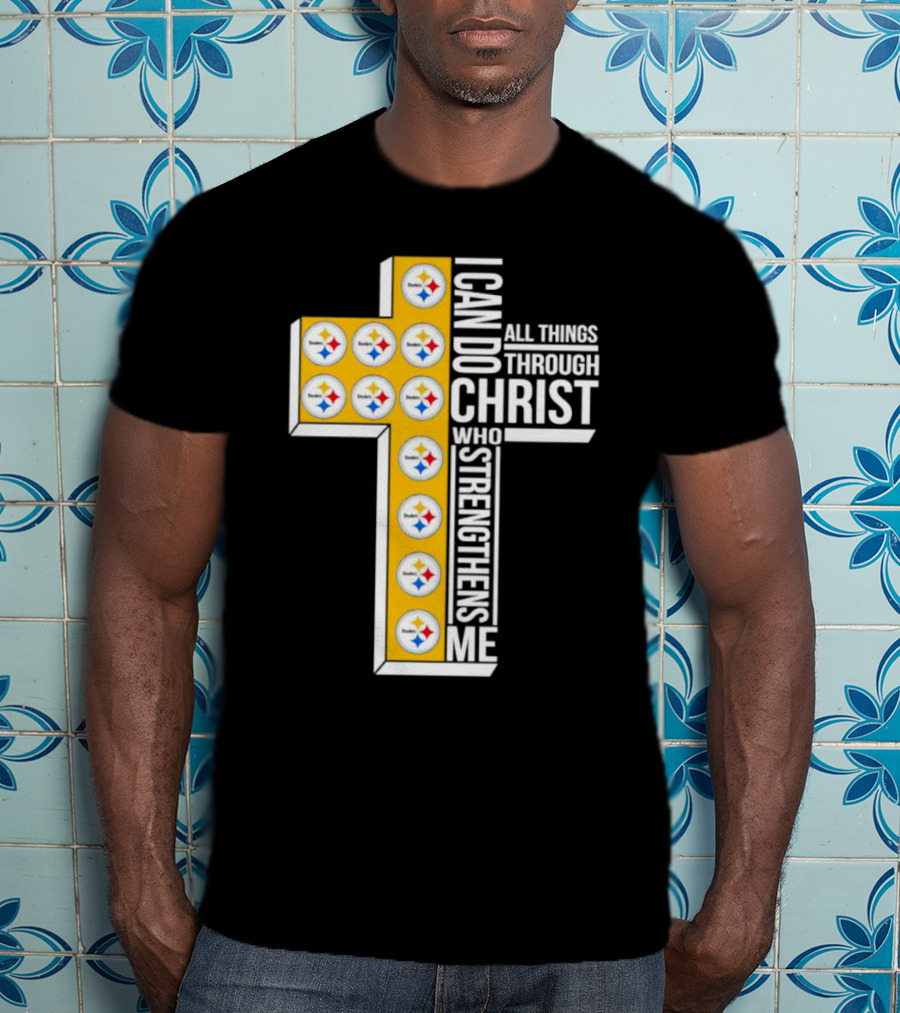 Pittsburgh Steelers I Can Do All Things Through Christ Who Strengthens Me Cross T-Shirt