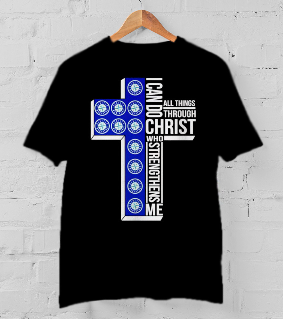Seattle Mariners I Can Do All Things Through Christ Who Strengthens Me Cross T-Shirt