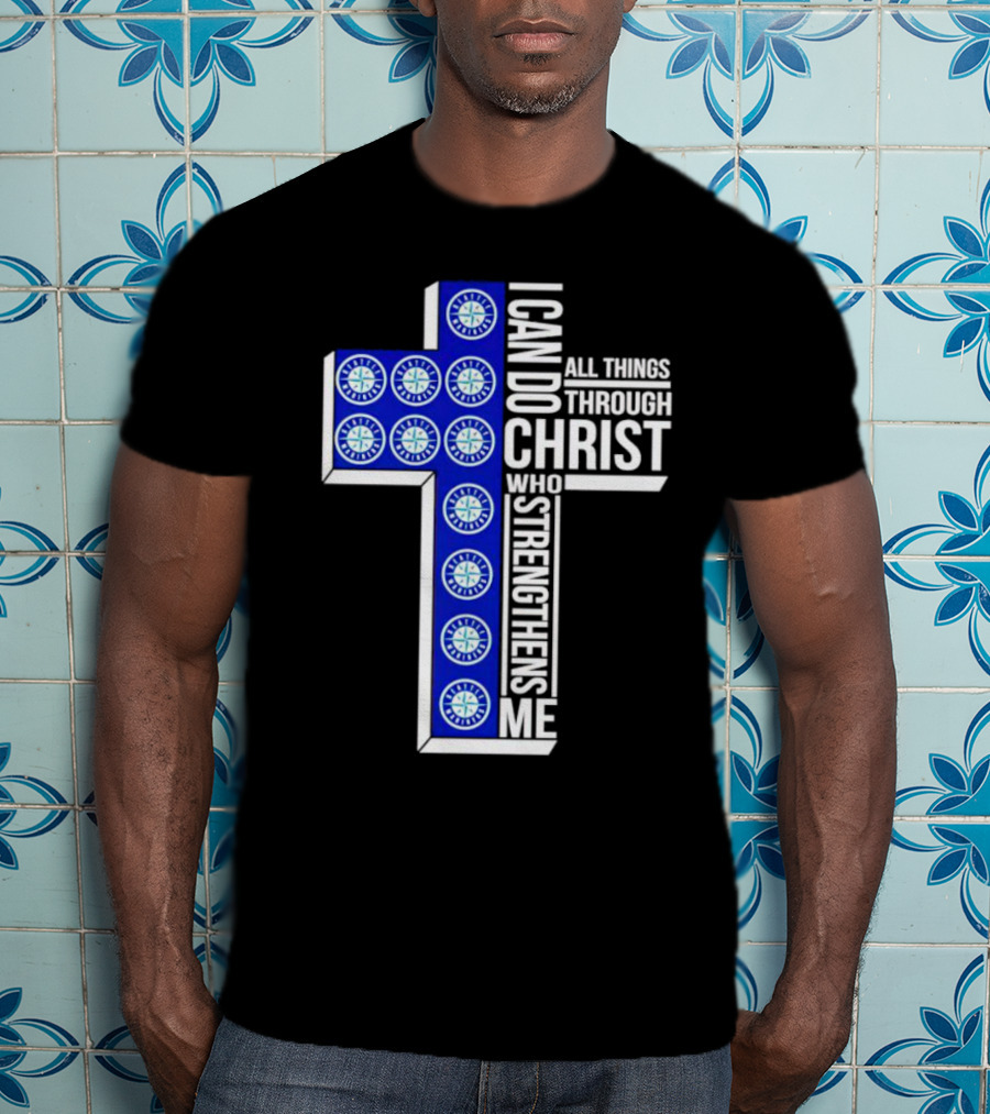 Seattle Mariners I Can Do All Things Through Christ Who Strengthens Me Cross T-Shirt