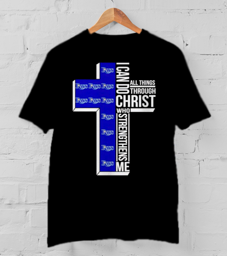 Tampa Bay Rays I Can Do All Things Through Christ Who Strengthens Me Cross T-Shirt