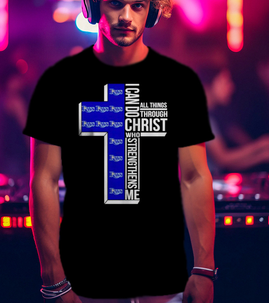 Tampa Bay Rays I Can Do All Things Through Christ Who Strengthens Me Cross T-Shirt