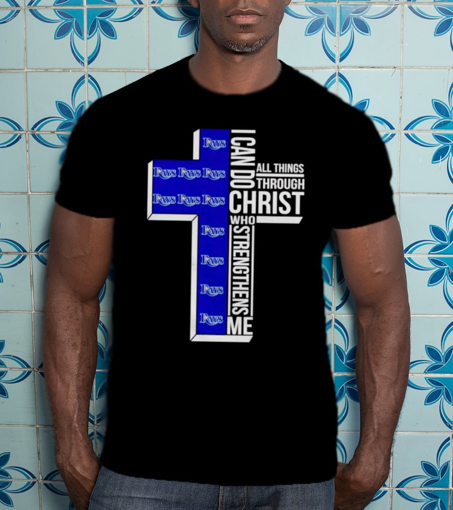Tampa Bay Rays I Can Do All Things Through Christ Who Strengthens Me Cross T-Shirt