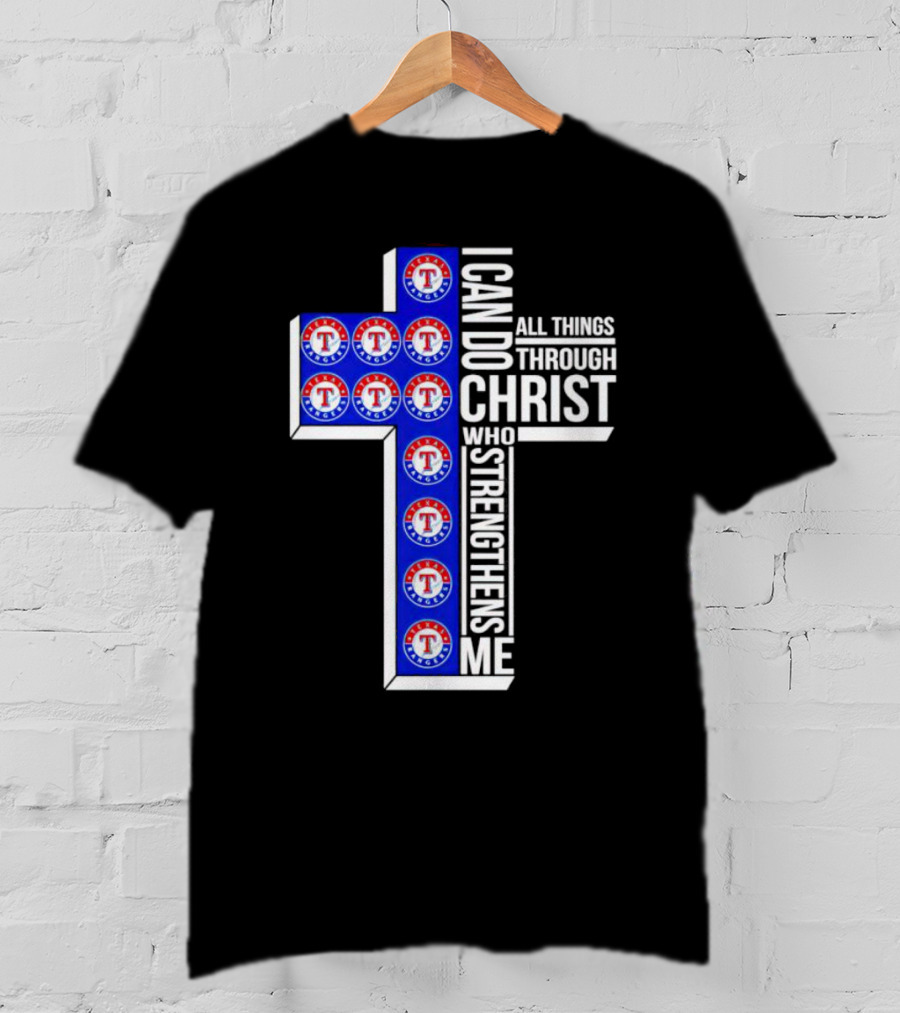 Texas Rangers I Can Do All Things Through Christ Who Strengthens Me Cross T-Shirt