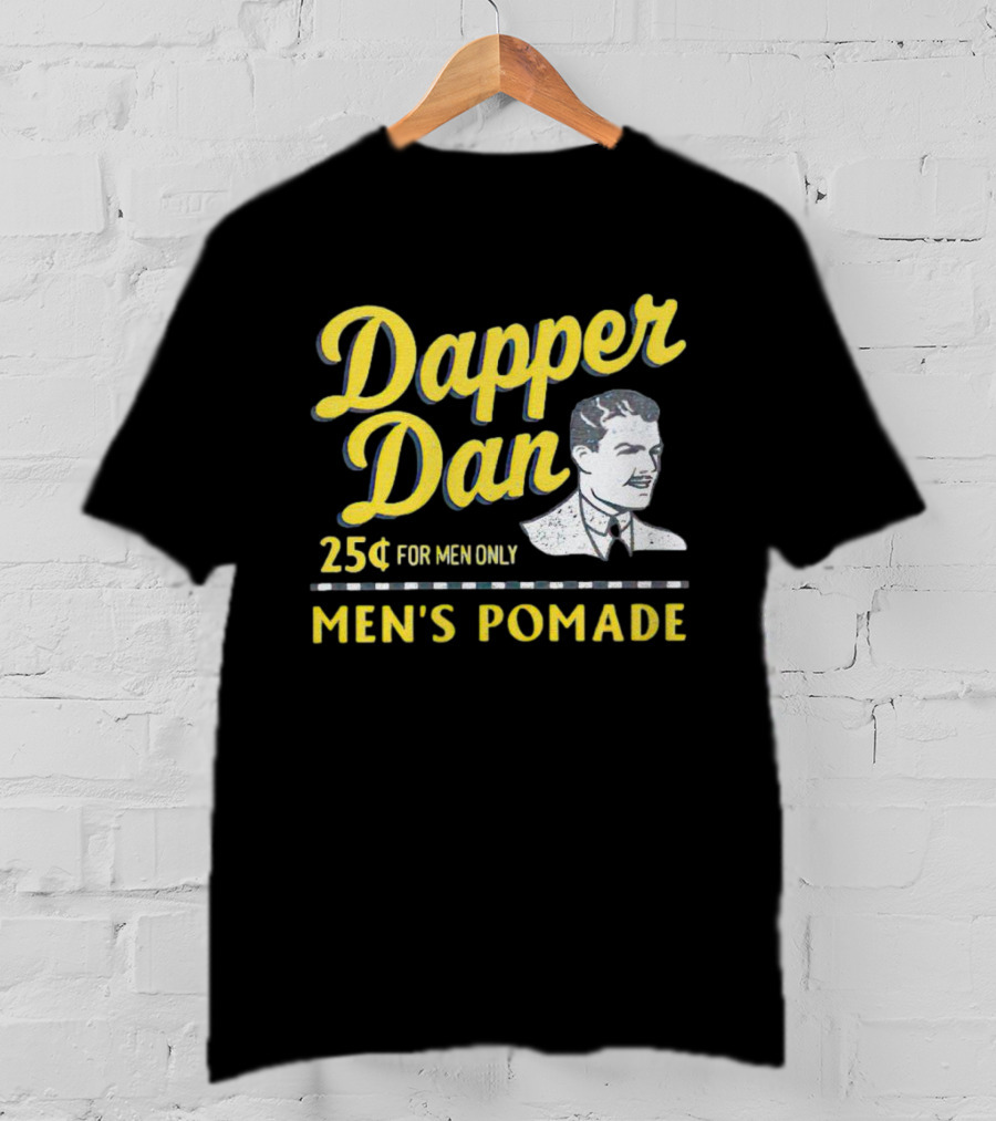 Dapper Dan 25¢ For Men Only Men's Pomade T-Shirt