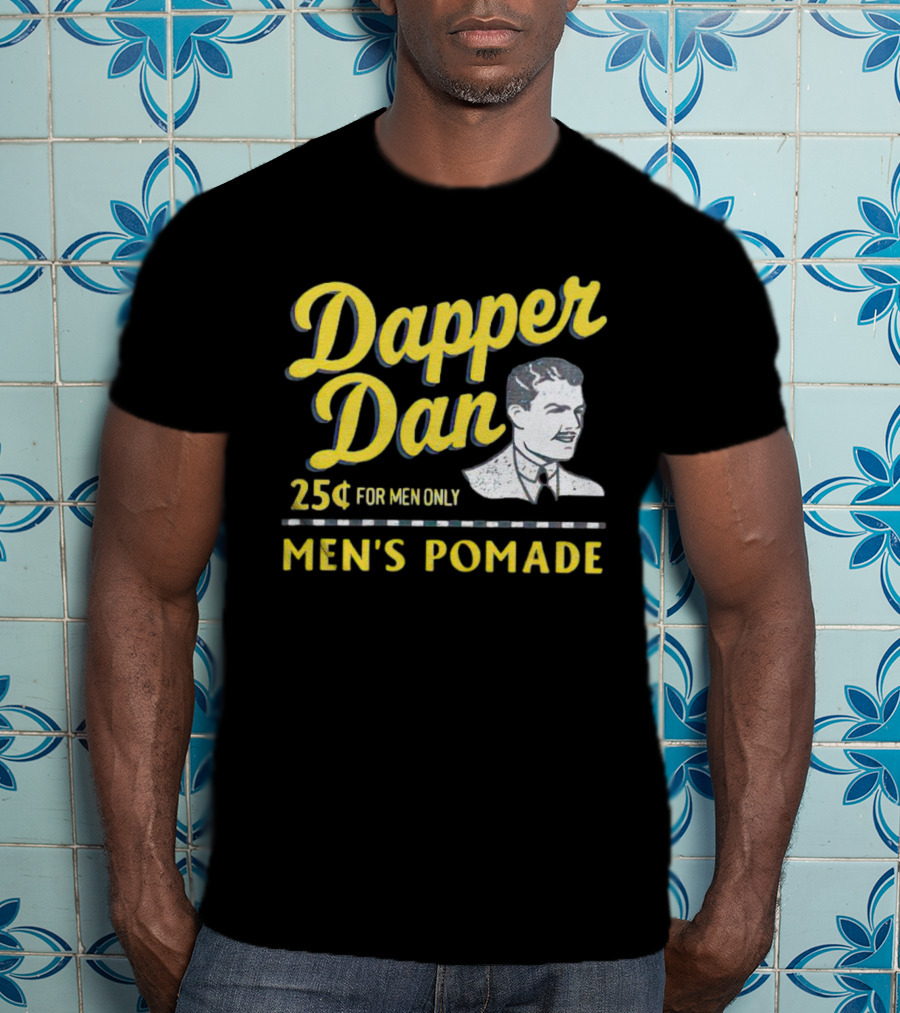 Dapper Dan 25¢ For Men Only Men's Pomade T-Shirt