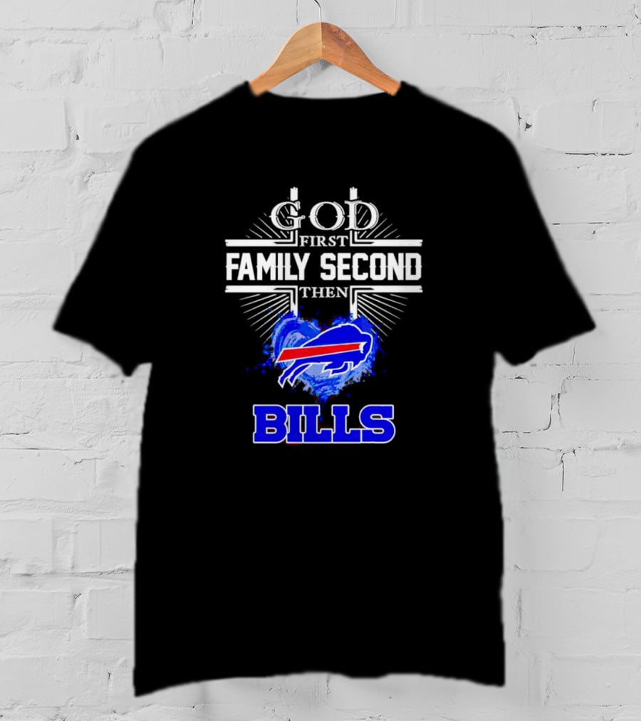 God First Family Second Then Buffalo Bills Fan Priorities T-Shirt