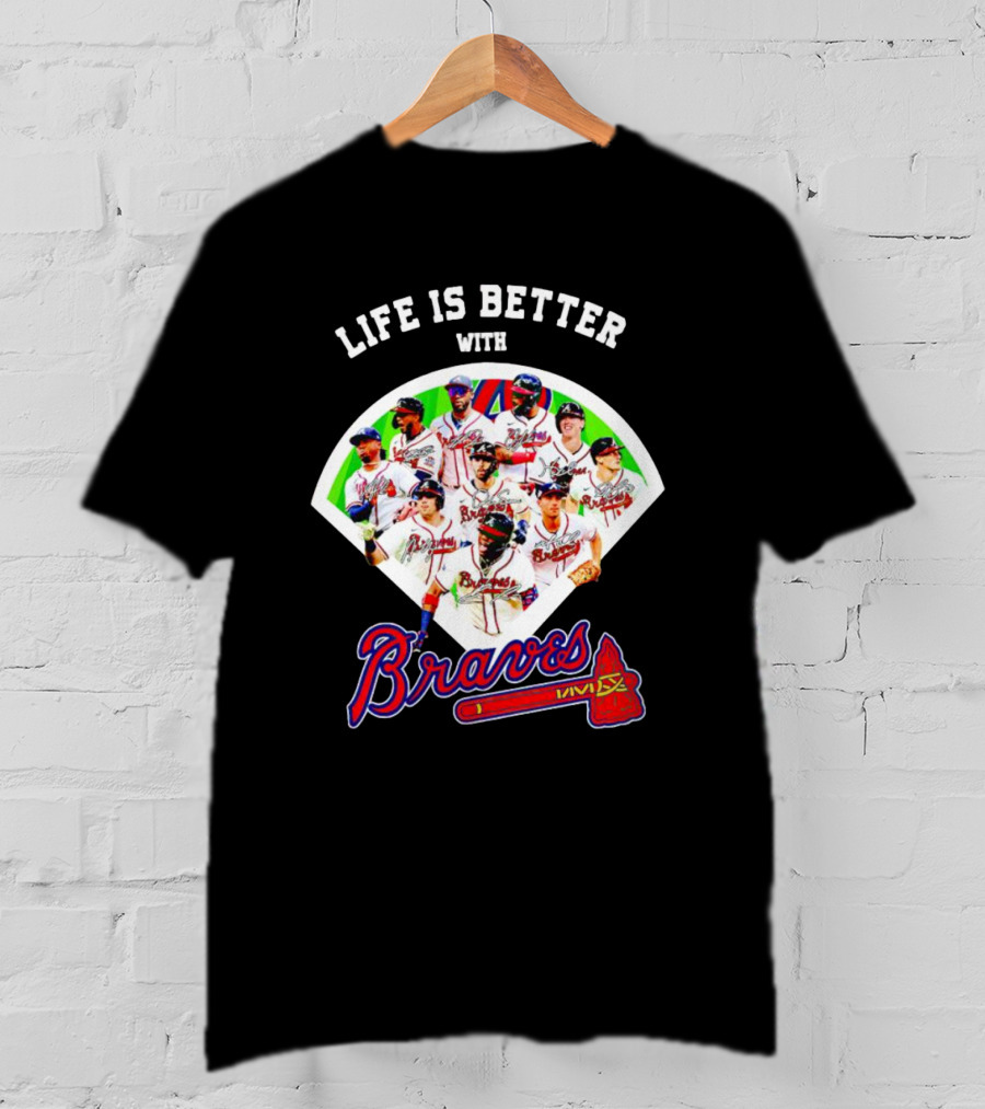 Life Is Better With Braves Players T-Shirt