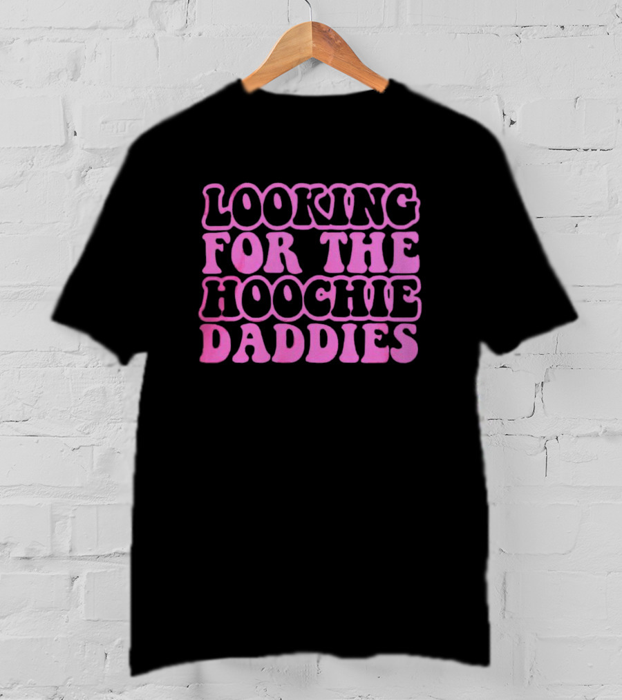 Looking For The Hoochie Daddies Retro T-Shirt