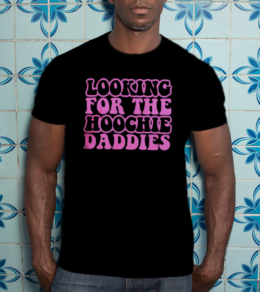 Looking For The Hoochie Daddies Retro T-Shirt
