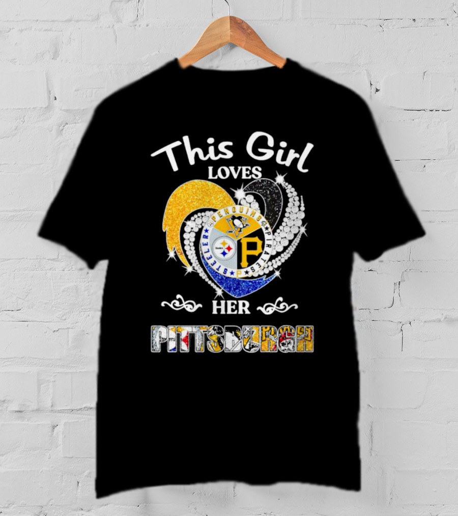 This Girl Loves Her Pittsburgh Steelers Penguins Pirates T-Shirt