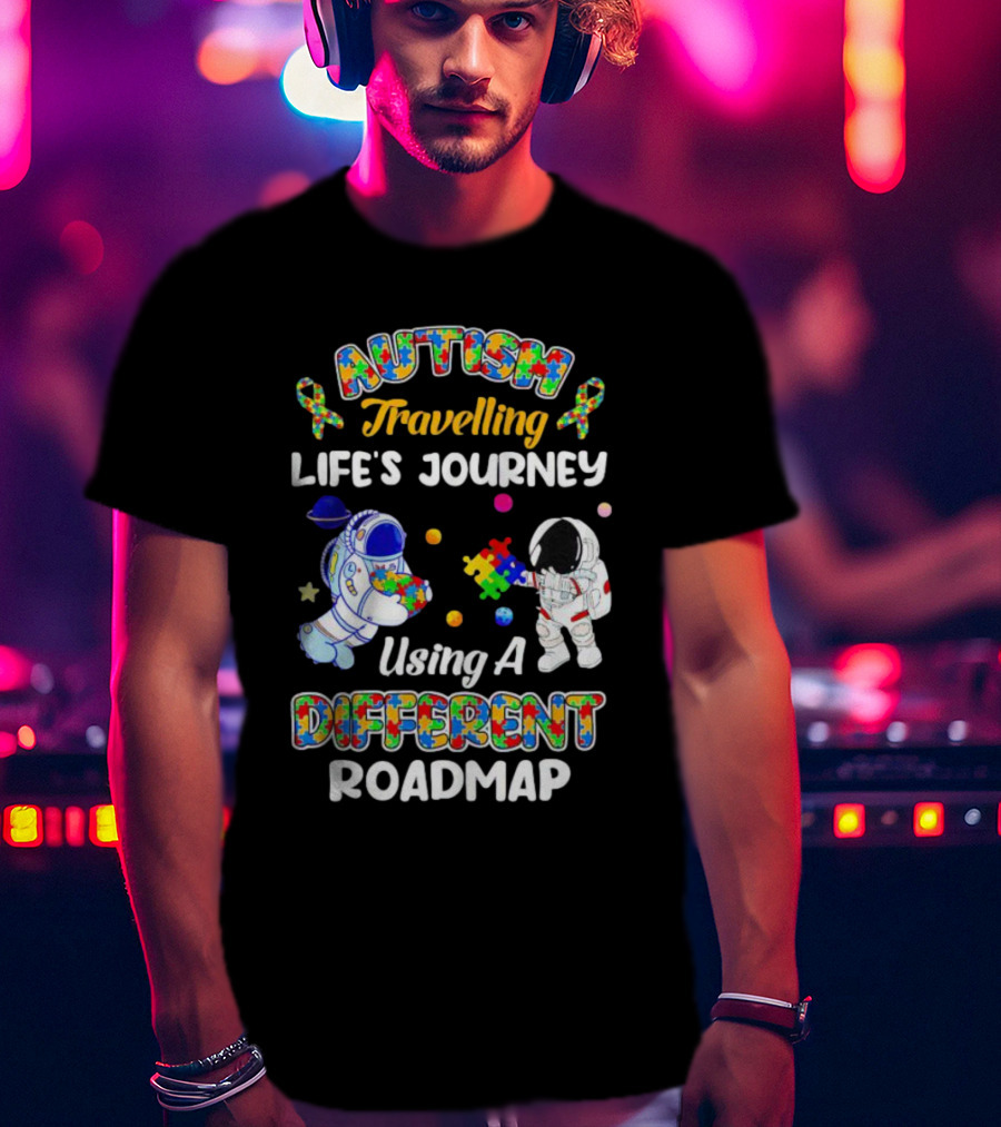 Autism Travelling Life's Journey Using A Different Roadmap With Astronauts And Puzzle Pieces T-Shirt