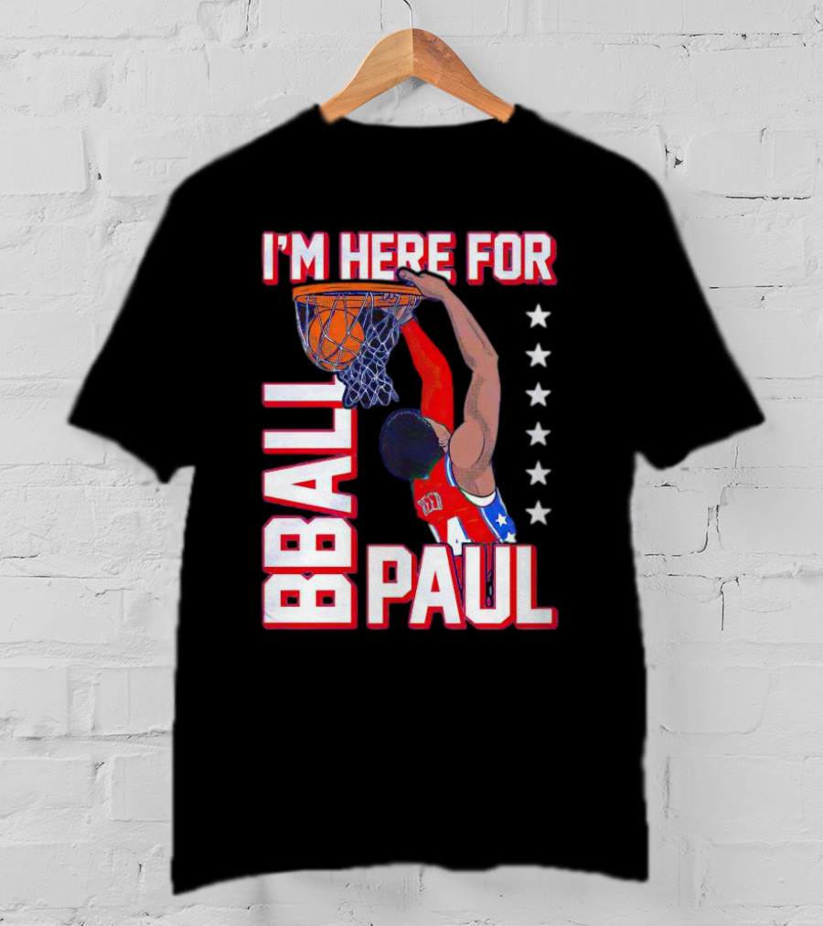 I'm Here For Bball Paul T-Shirt
