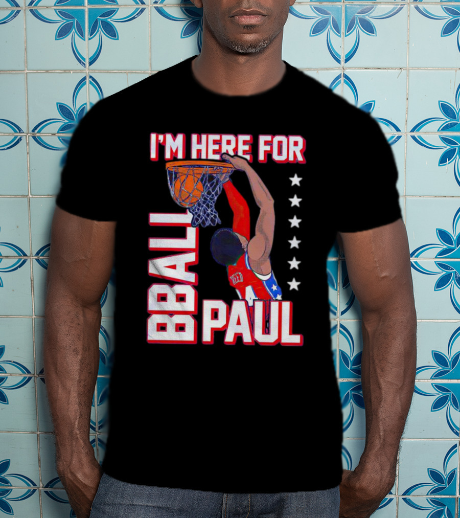 I'm Here For Bball Paul T-Shirt