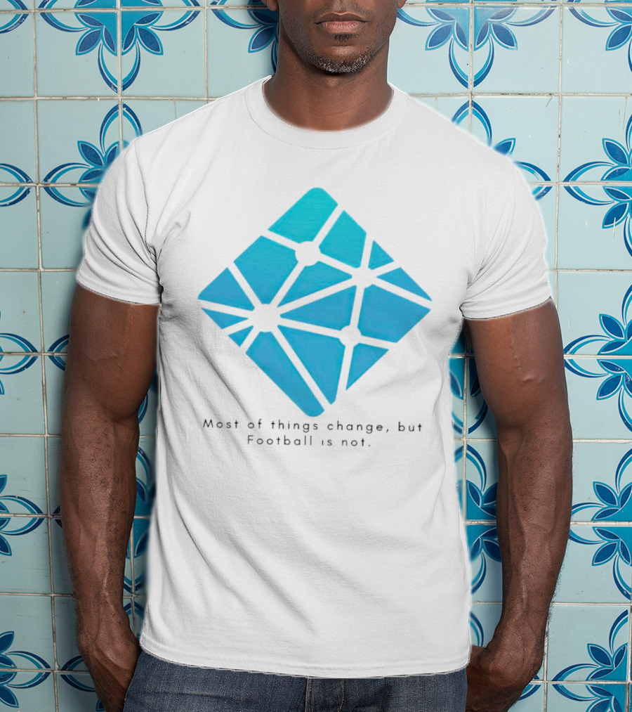 Most Of Things Change But Football Is Not Blue Diamond T-Shirt