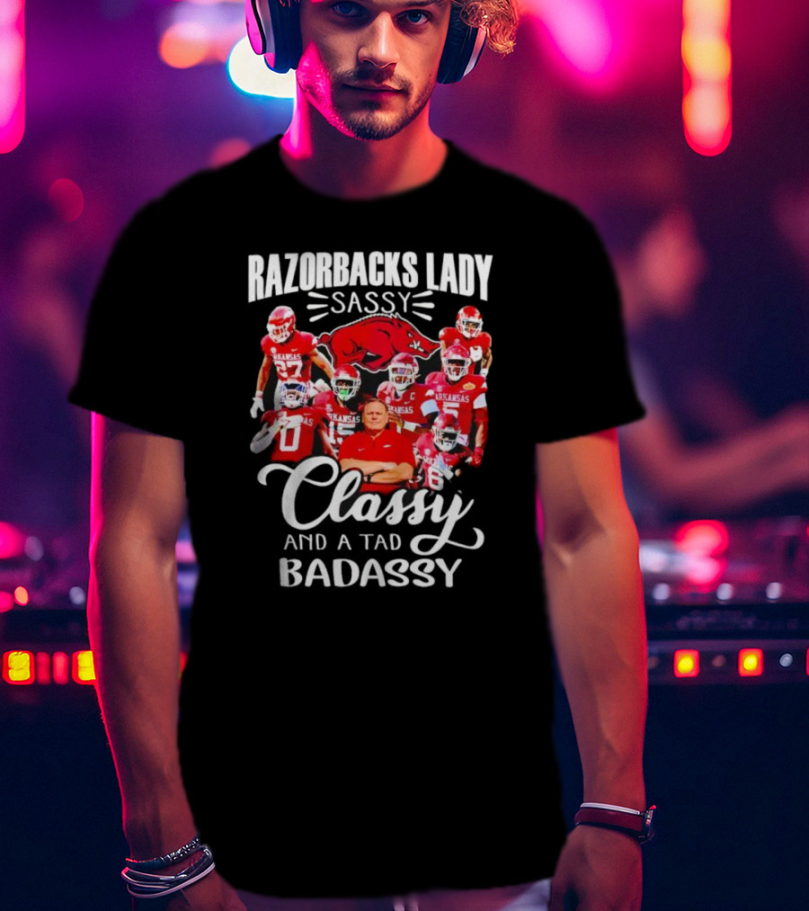 Razorbacks Lady Sassy Classy And A Tad Badass Arkansas Football T-Shirt