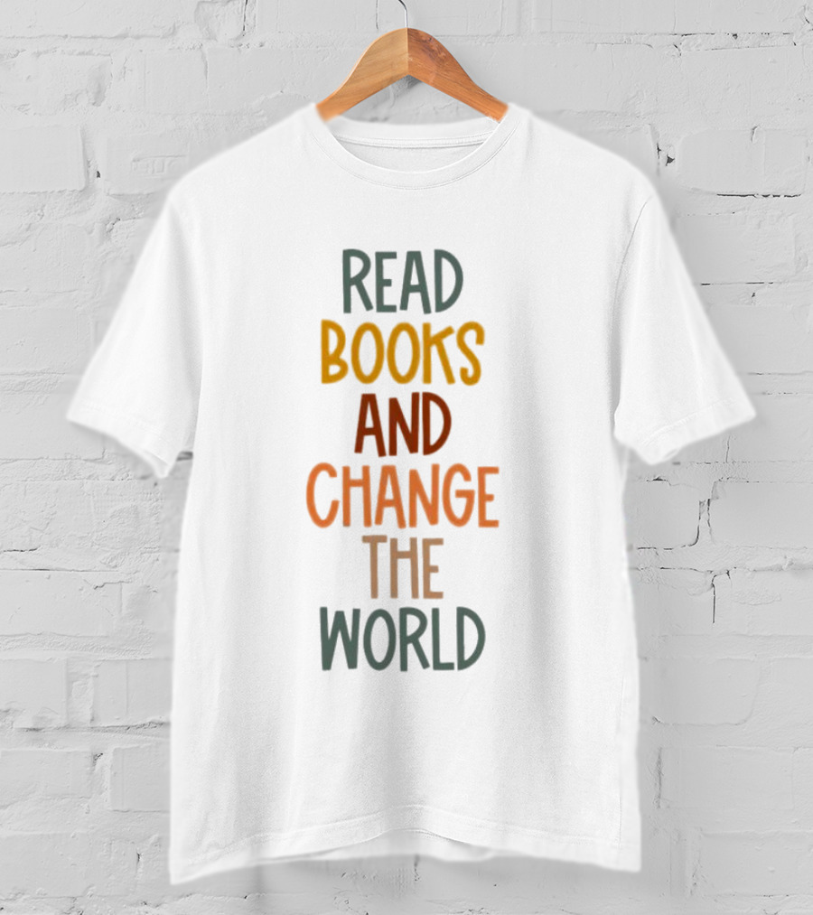 Read Books And Change The World Typography Inspirational Message T-Shirt