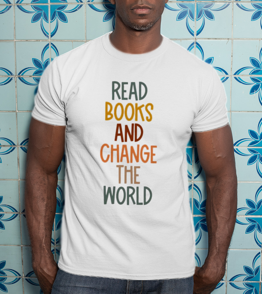 Read Books And Change The World Typography Inspirational Message T-Shirt