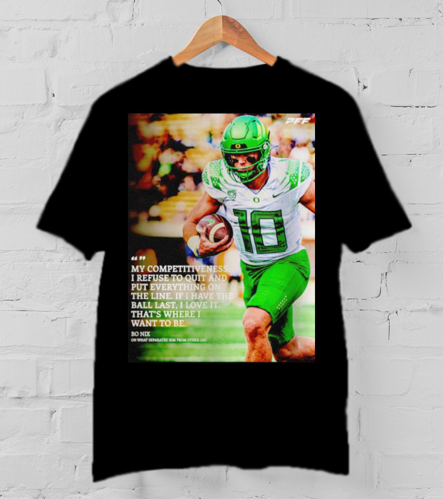 Bo Nix Competitiveness Refuse To Quit Football Last Love It T-Shirt