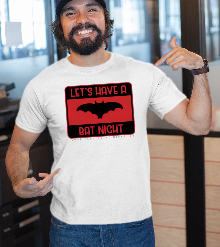 Let’s Have A Bat Night Love Playing At Night T-Shirt
