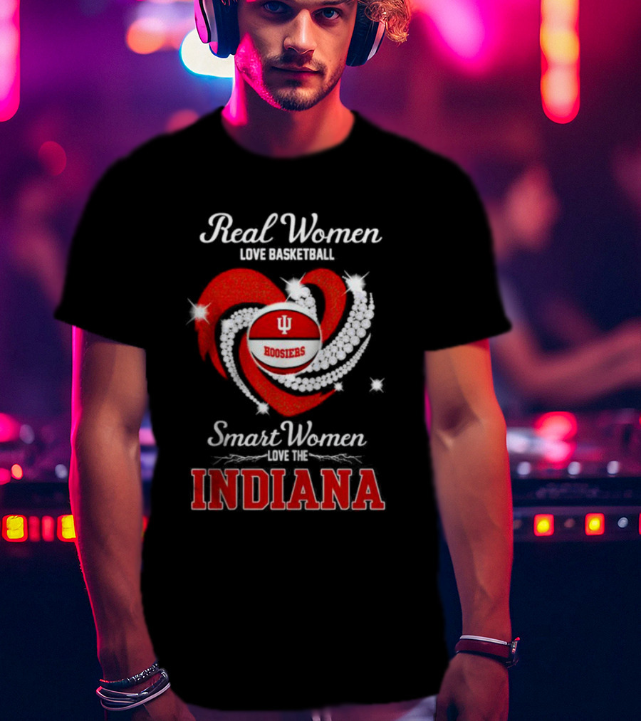 Real Women Love Basketball Hoosiers Smart Women Love The Indiana T-Shirt