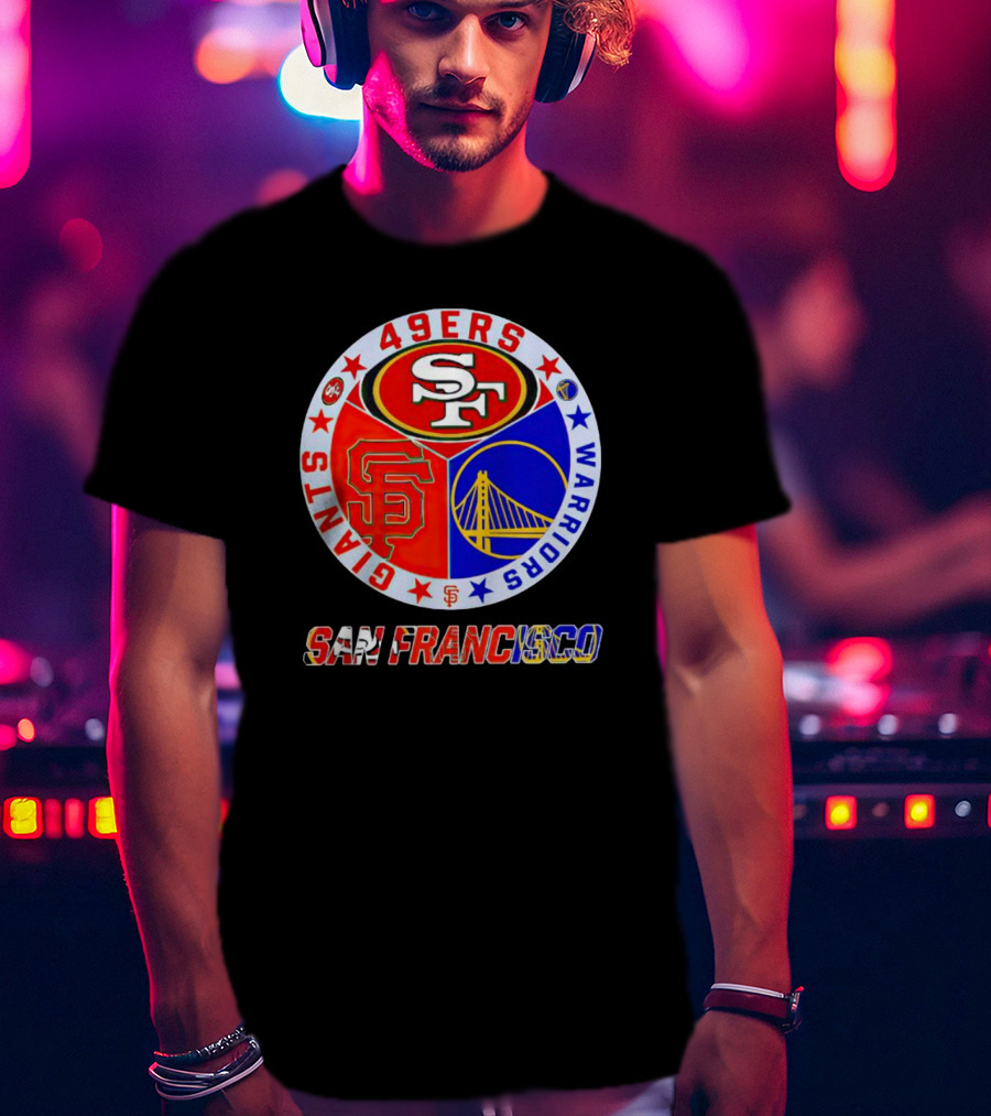 San Francisco 49ers Giants Warriors T-Shirt