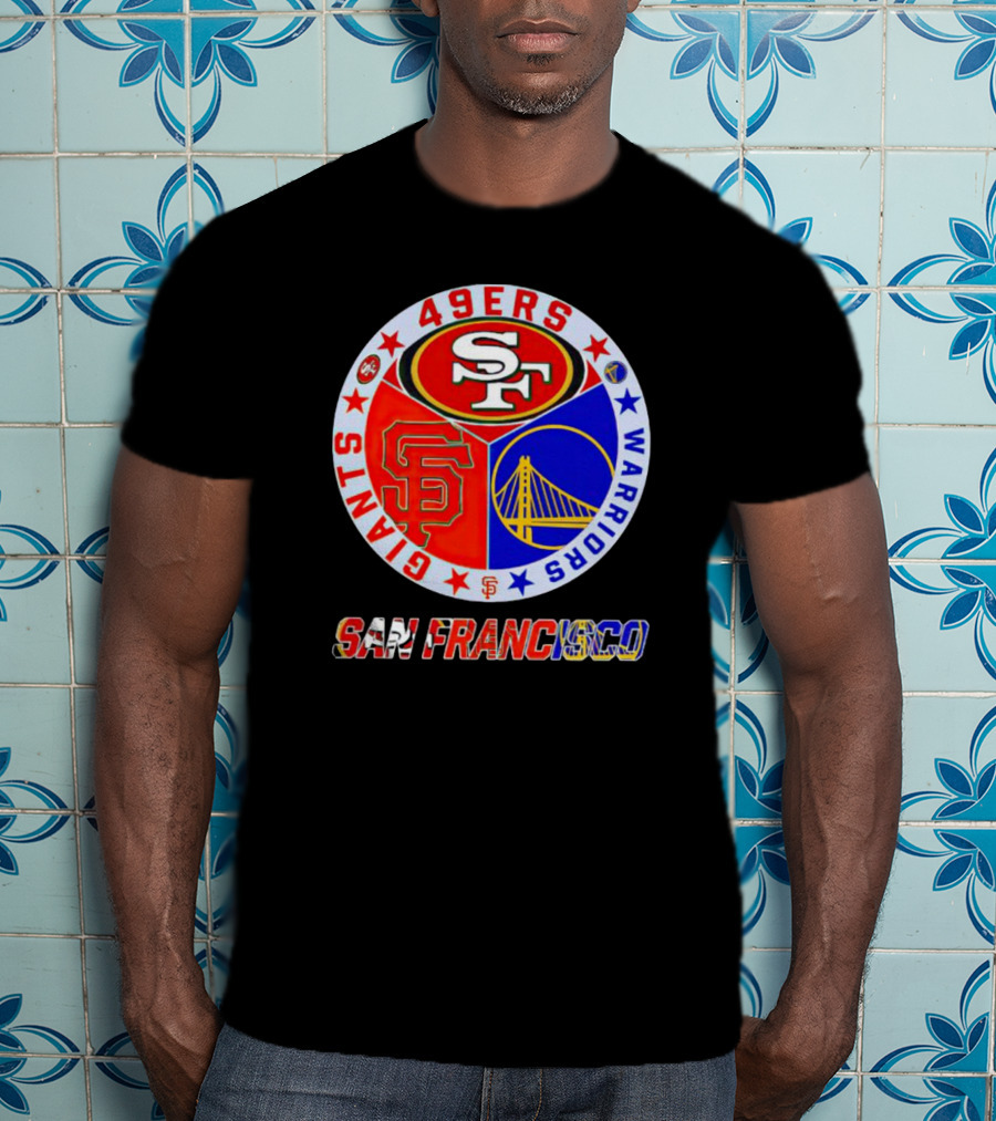San Francisco 49ers Giants Warriors T-Shirt