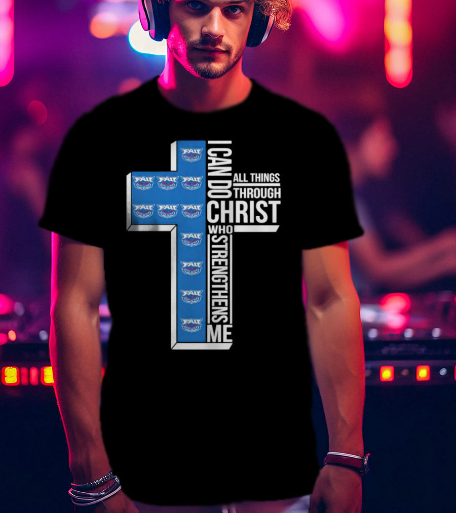 Atlantic Owls FAU I Can Do All Things Through Christ Who Strengthens Me T-Shirt