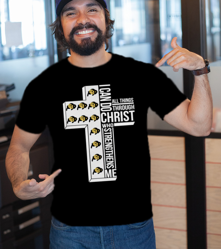 Colorado Buffaloes I Can Do All Things Through Christ Who Strengthens Me Cross Buffaloes T-Shirt