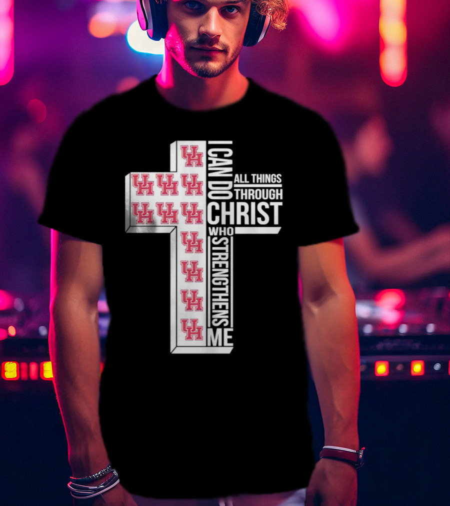 Houston Cougars UH I Can Do All Things Through Christ Who Strengthens Me T-Shirt