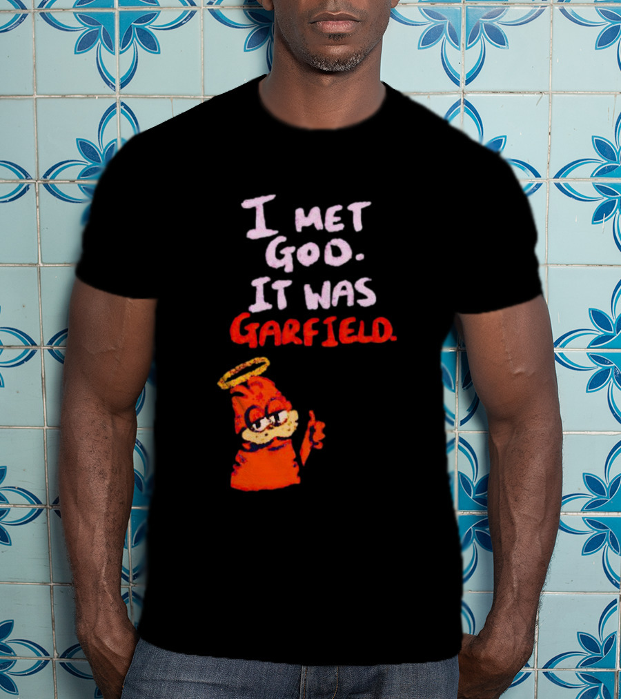 I Met God It Was Garfield Angelic Garfield Image T-Shirt