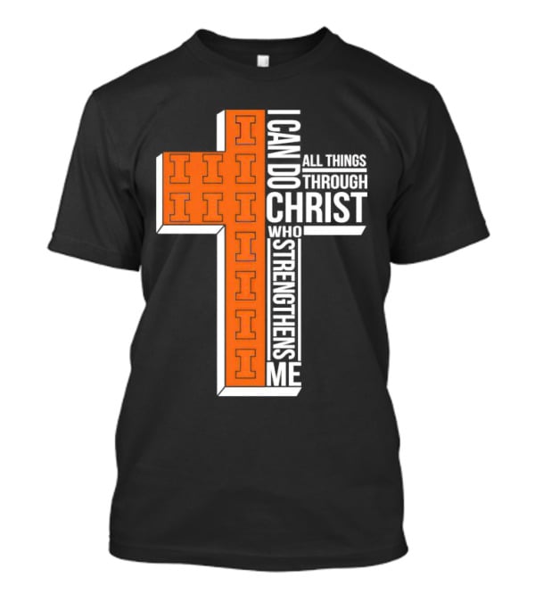 Illinois Fighting Illini I Can Do All Things Through Christ Who Strengthens Me Christian Inspirational Cross T-Shirt