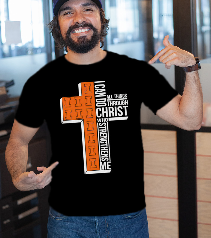 Illinois Fighting Illini I Can Do All Things Through Christ Who Strengthens Me Christian Inspirational Cross T-Shirt