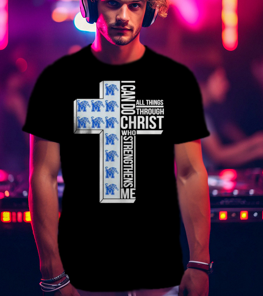Memphis Tigers I Can Do All Things Through Christ Who Strengthens Me Cross T-Shirt