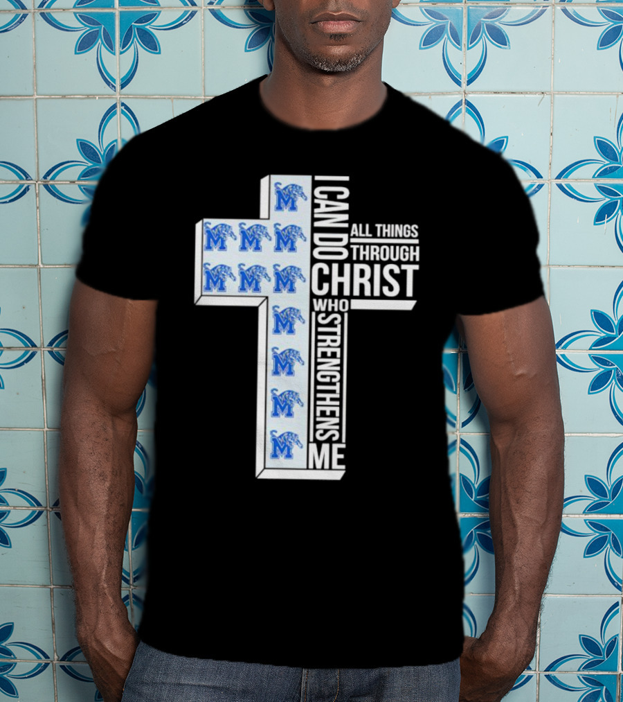Memphis Tigers I Can Do All Things Through Christ Who Strengthens Me Cross T-Shirt