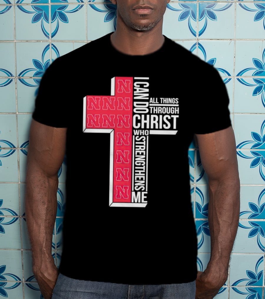Nebraska Cornhuskers NNN I Can Do All Things Through Christ Who Strengthens Me T-Shirt