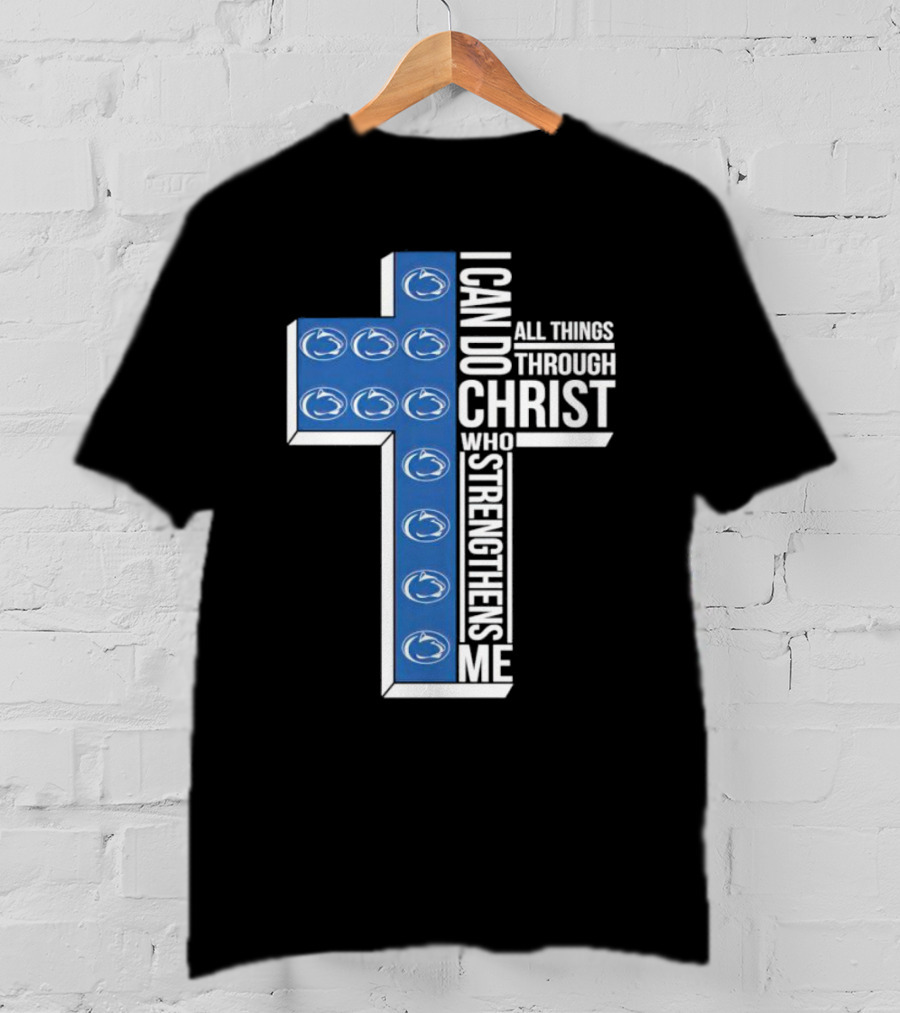 Nittany Lions I Can Do All Things Through Christ Who Strengthens Me Cross T-Shirt